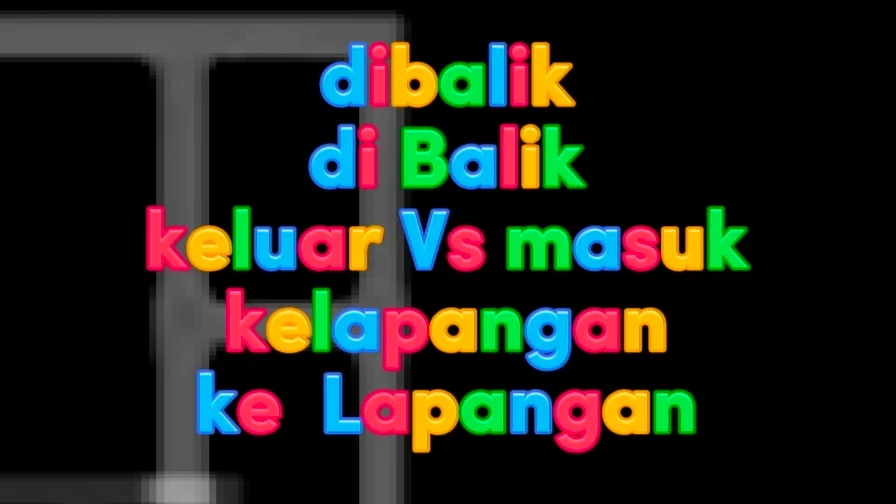 Panduan penulisan awalan dan kata depan di dan ke yang benar menurut kaidah bahasa Indonesia